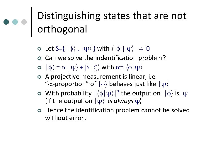 Distinguishing states that are not orthogonal ¢ ¢ ¢ Let S={ | i ,