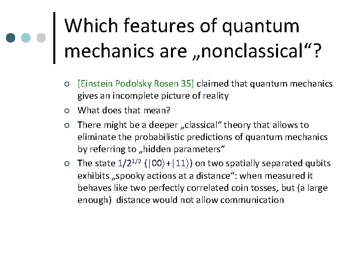 Which features of quantum mechanics are „nonclassical“? ¢ ¢ [Einstein Podolsky Rosen 35] claimed