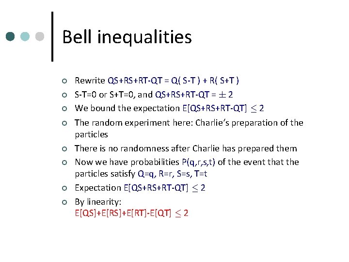 Bell inequalities ¢ ¢ ¢ ¢ Rewrite QS+RS+RT-QT = Q( S-T ) + R(