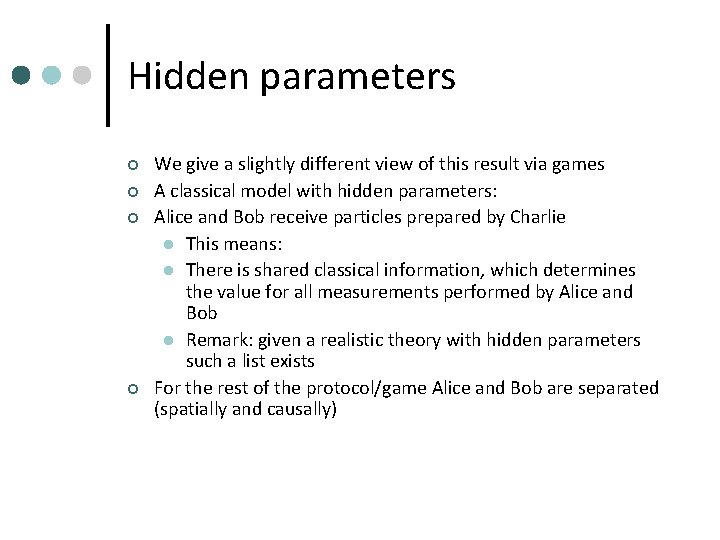 Hidden parameters ¢ ¢ We give a slightly different view of this result via