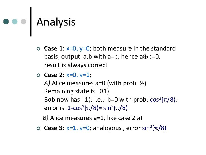 Analysis Case 1: x=0, y=0; both measure in the standard basis, output a, b