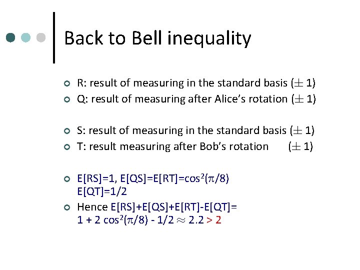 Back to Bell inequality ¢ ¢ ¢ R: result of measuring in the standard