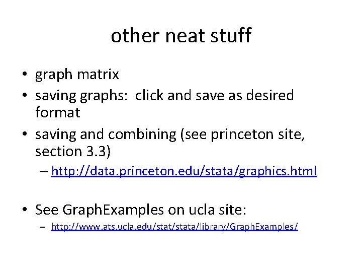 other neat stuff • graph matrix • saving graphs: click and save as desired