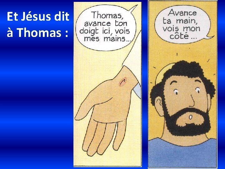 Et Jésus dit à Thomas : 