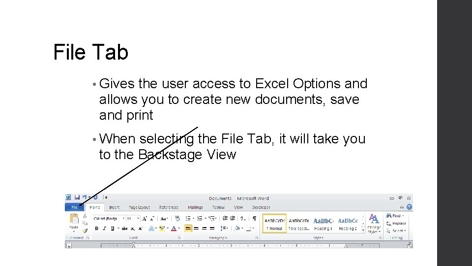 File Tab • Gives the user access to Excel Options and allows you to