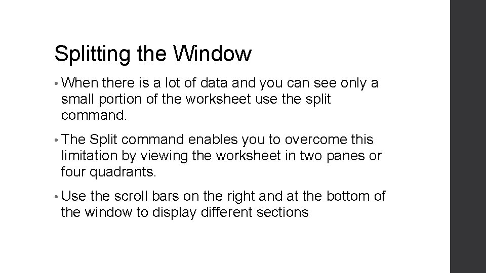 Splitting the Window • When there is a lot of data and you can