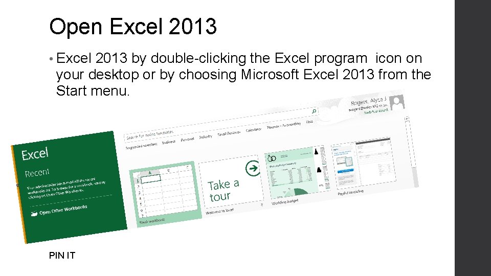 Open Excel 2013 • Excel 2013 by double-clicking the Excel program icon on your