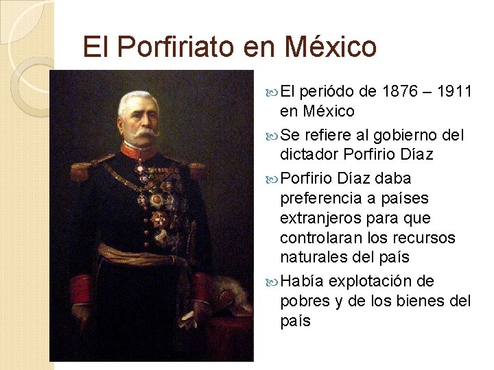 El Porfiriato en México El periódo de 1876 – 1911 en México Se refiere