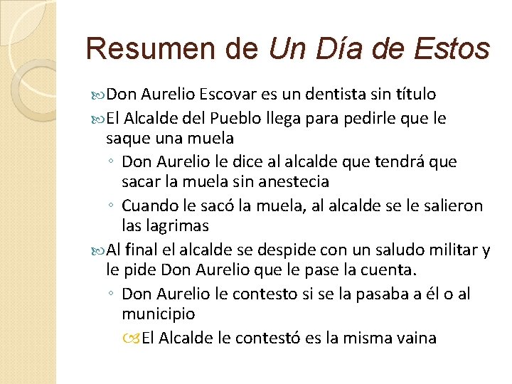 Resumen de Un Día de Estos Don Aurelio Escovar es un dentista sin título