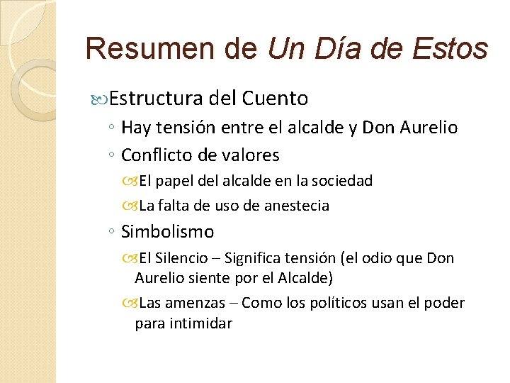 Resumen de Un Día de Estos Estructura del Cuento ◦ Hay tensión entre el