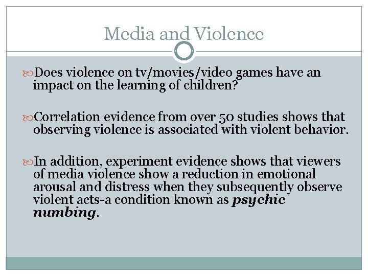 Media and Violence Does violence on tv/movies/video games have an impact on the learning