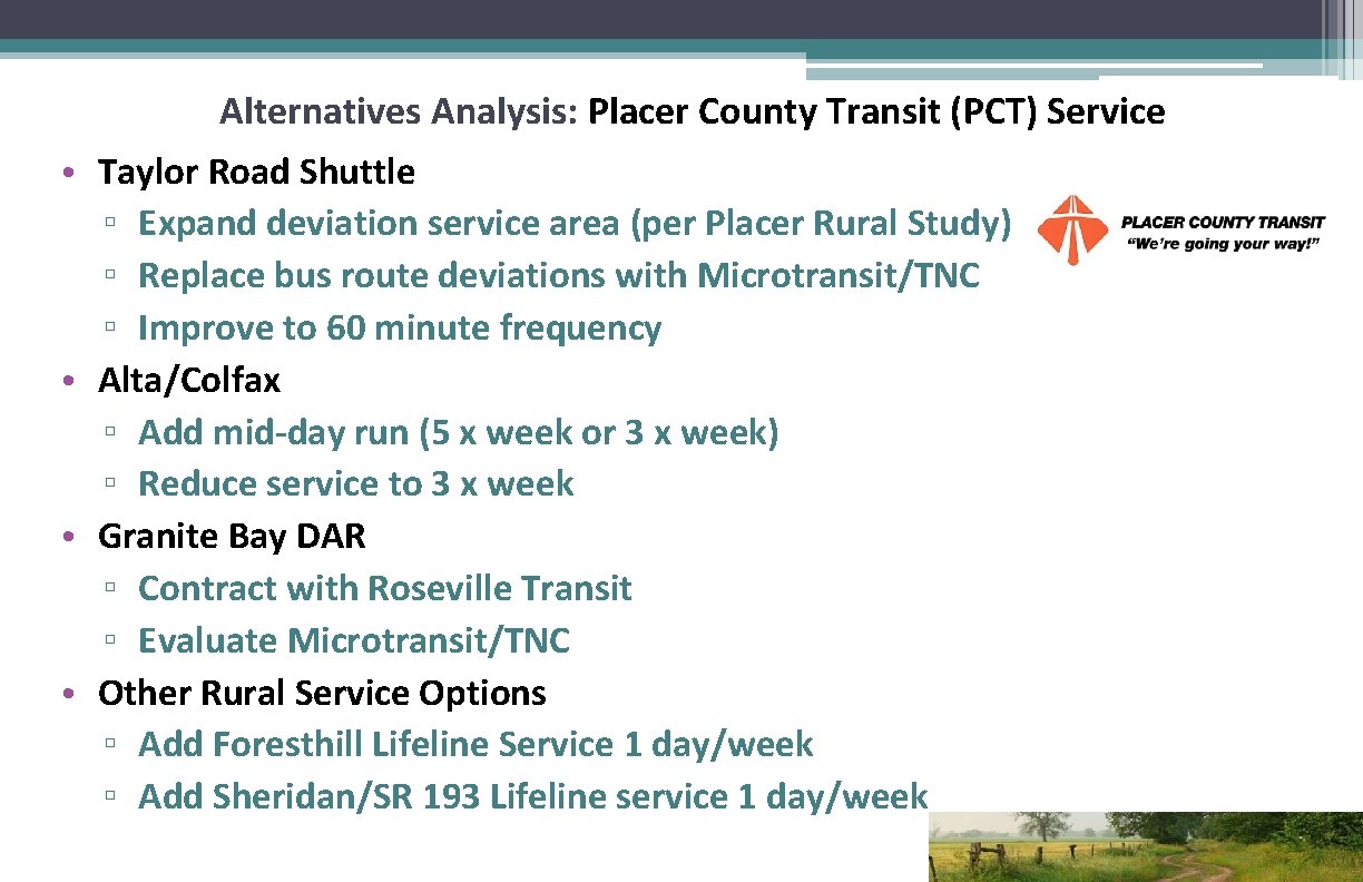  • • Alternatives Analysis: Placer County Transit (PCT) Service Taylor Road Shuttle ▫