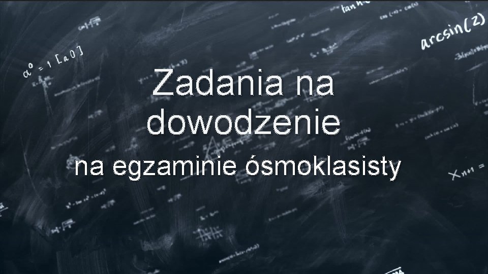 Zadania na dowodzenie na egzaminie ósmoklasisty 