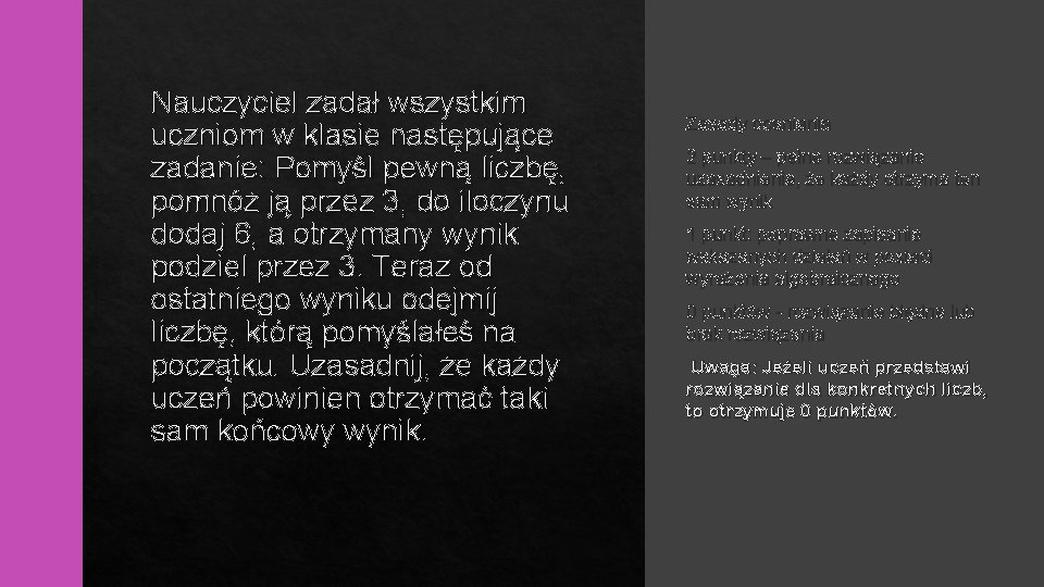 Nauczyciel zadał wszystkim uczniom w klasie następujące zadanie: Pomyśl pewną liczbę, pomnóż ją przez