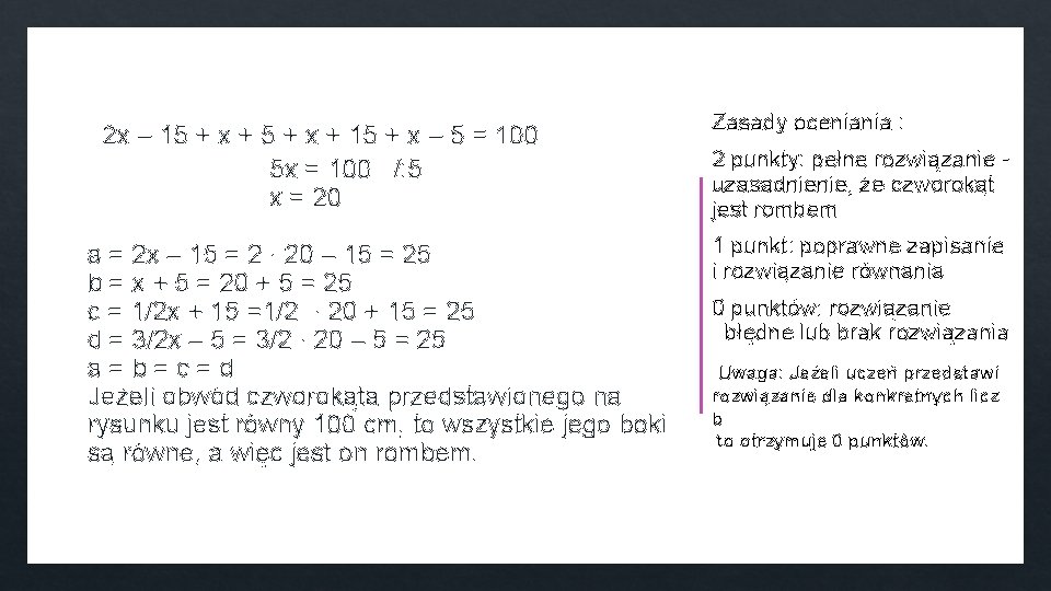 2 x – 15 + x + 15 + x – 5 = 100