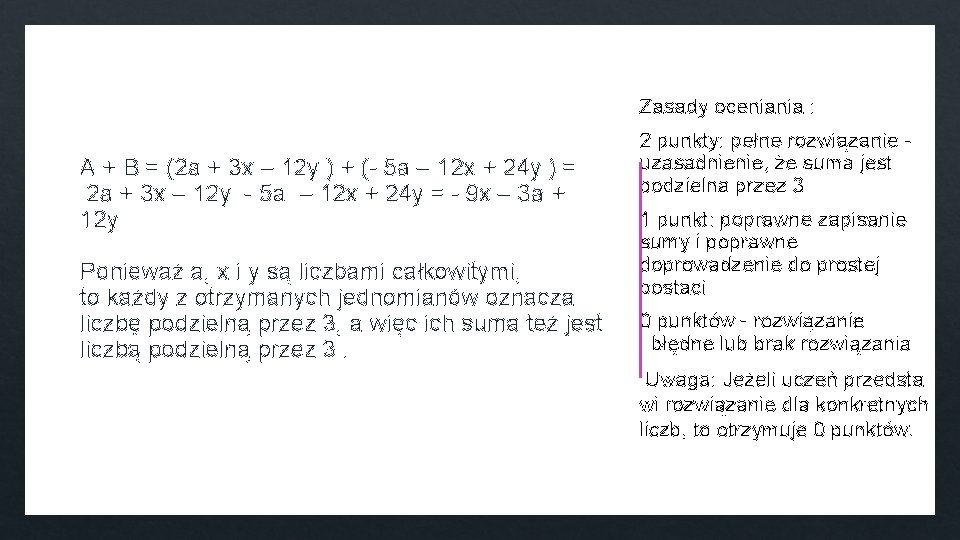 Zasady oceniania : A + B = (2 a + 3 x – 12