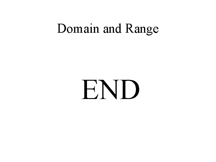 Domain and Range END 