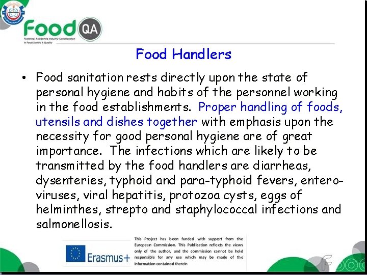 Food Handlers • Food sanitation rests directly upon the state of personal hygiene and