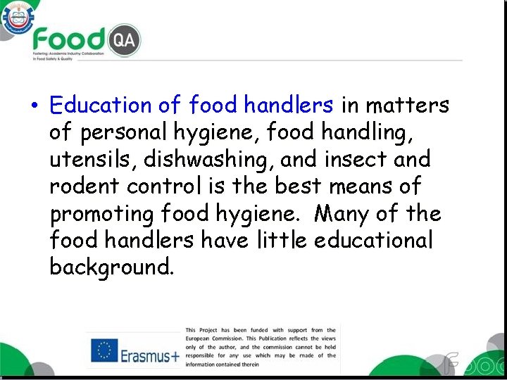  • Education of food handlers in matters of personal hygiene, food handling, utensils,