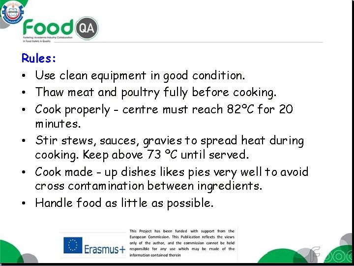 Rules: • Use clean equipment in good condition. • Thaw meat and poultry fully