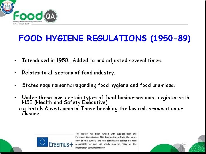 FOOD HYGIENE REGULATIONS (1950 -89) • Introduced in 1950. Added to and adjusted several