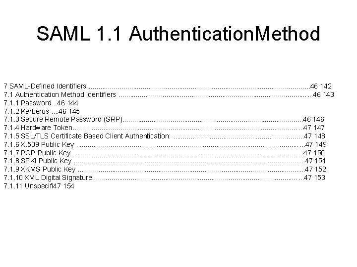 SAML 1. 1 Authentication. Method 7 SAML-Defined Identifiers. . . . . . .