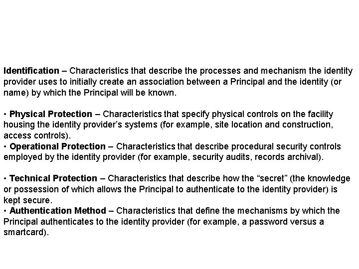 Identification – Characteristics that describe the processes and mechanism the identity provider uses to