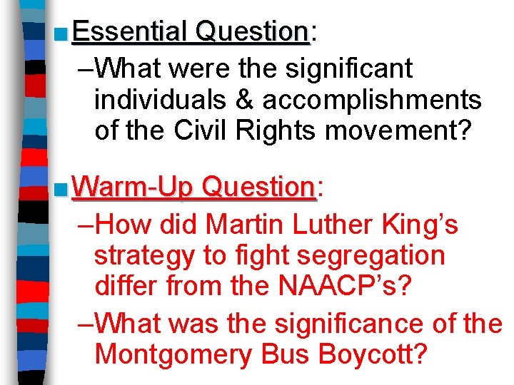 ■ Essential Question: Question –What were the significant individuals & accomplishments of the Civil