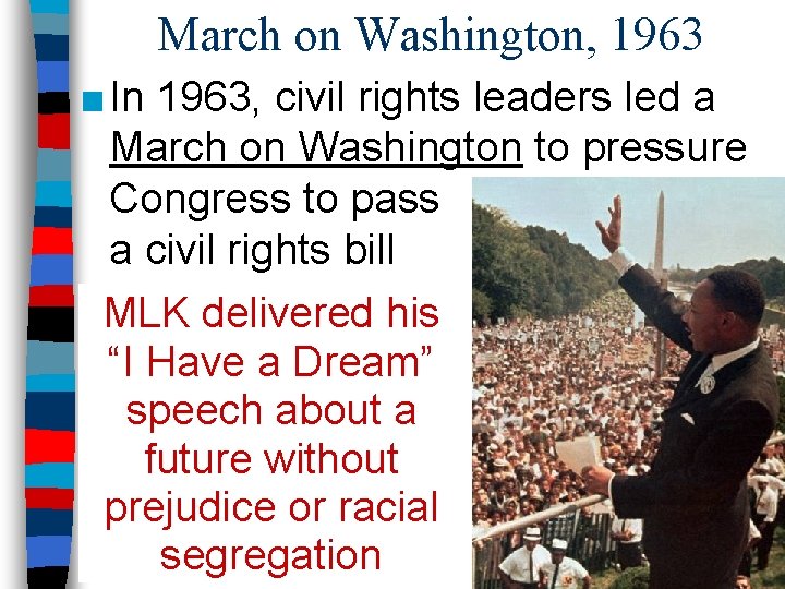 March on Washington, 1963 ■ In 1963, civil rights leaders led a March on