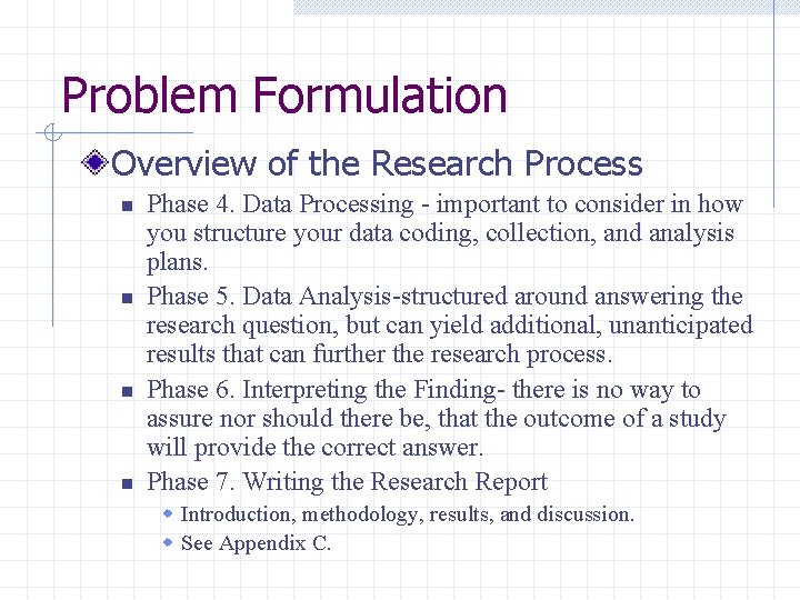 Problem Formulation Overview of the Research Process n n Phase 4. Data Processing -