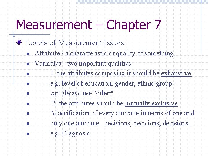 Measurement – Chapter 7 Levels of Measurement Issues n n n n n Attribute