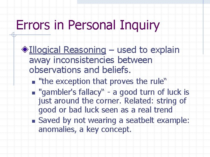 Errors in Personal Inquiry Illogical Reasoning – used to explain away inconsistencies between observations