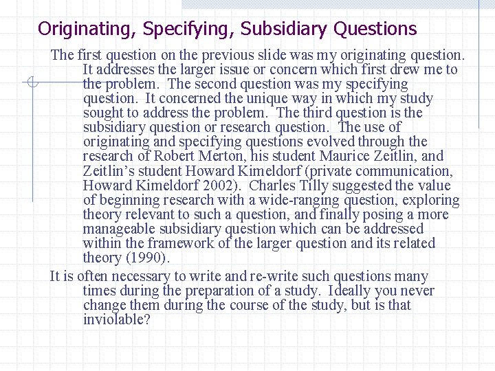 Originating, Specifying, Subsidiary Questions The first question on the previous slide was my originating