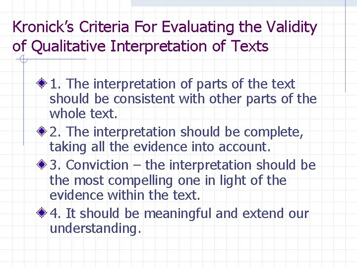 Kronick’s Criteria For Evaluating the Validity of Qualitative Interpretation of Texts 1. The interpretation