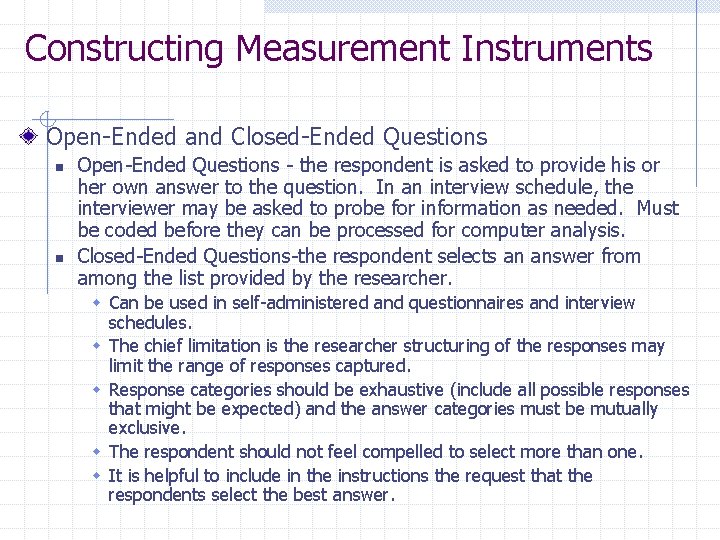 Constructing Measurement Instruments Open-Ended and Closed-Ended Questions n n Open-Ended Questions - the respondent