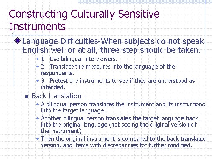 Constructing Culturally Sensitive Instruments Language Difficulties-When subjects do not speak English well or at