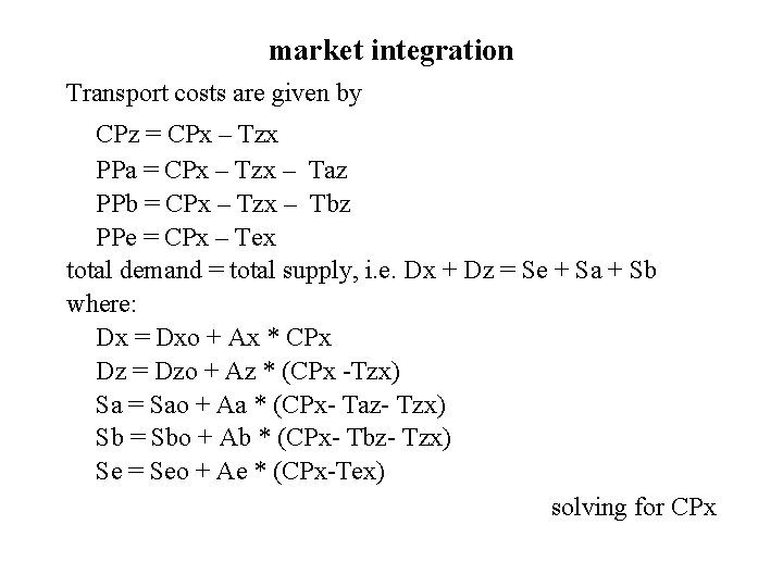 market integration Transport costs are given by CPz = CPx – Tzx PPa =