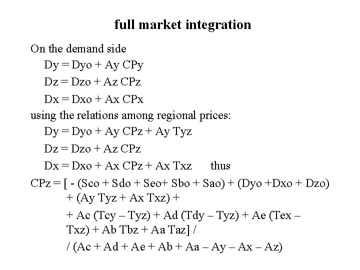 full market integration On the demand side Dy = Dyo + Ay CPy Dz