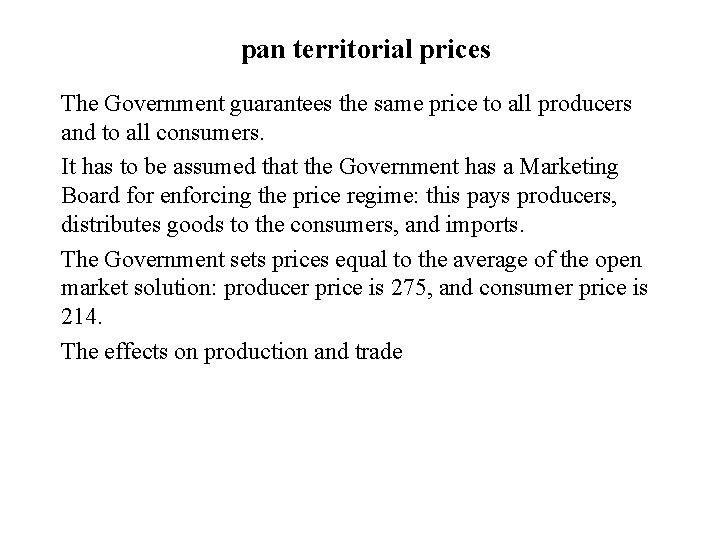 pan territorial prices The Government guarantees the same price to all producers and to