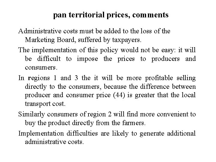 pan territorial prices, comments Administrative costs must be added to the loss of the