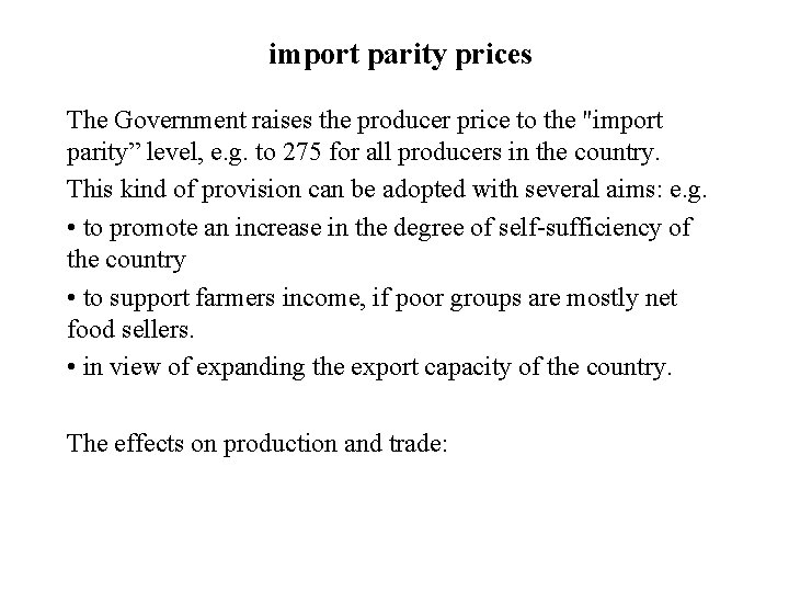 import parity prices The Government raises the producer price to the "import parity” level,