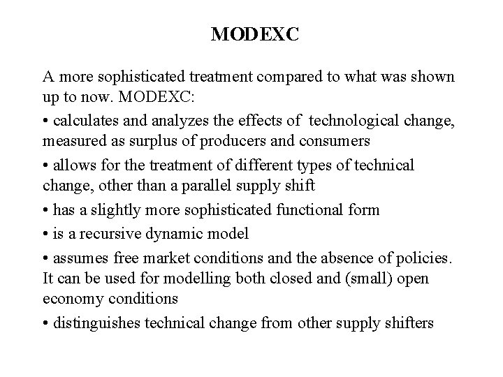 MODEXC A more sophisticated treatment compared to what was shown up to now. MODEXC: