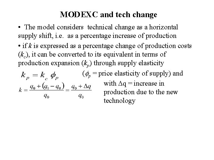 MODEXC and tech change • The model considers technical change as a horizontal supply