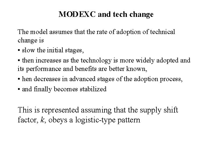 MODEXC and tech change The model assumes that the rate of adoption of technical