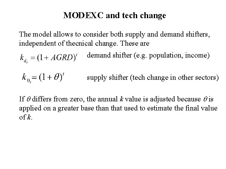 MODEXC and tech change The model allows to consider both supply and demand shifters,