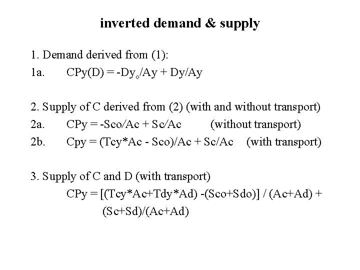 inverted demand & supply 1. Demand derived from (1): 1 a. CPy(D) = -Dyo/Ay