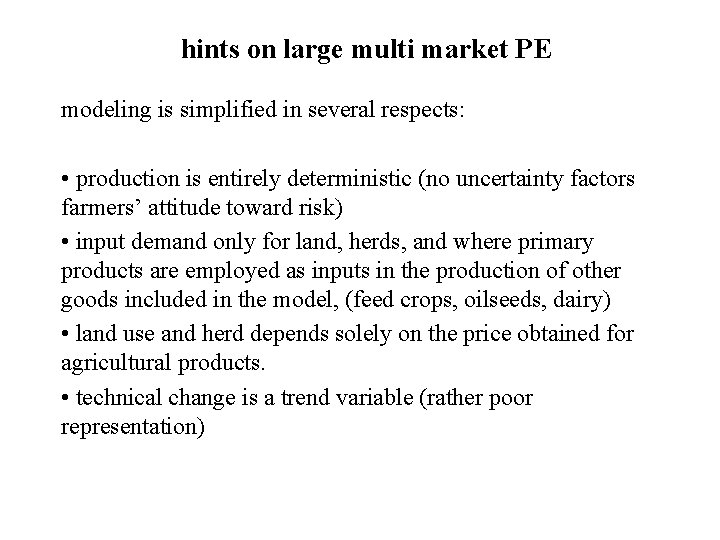 hints on large multi market PE modeling is simplified in several respects: • production