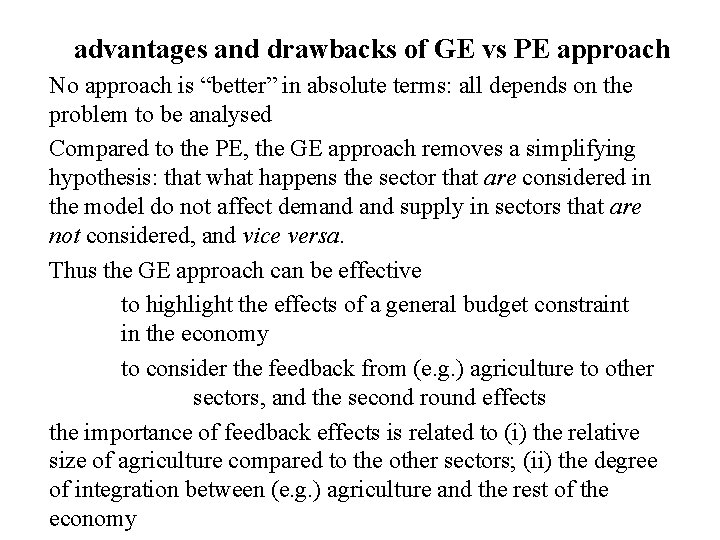 advantages and drawbacks of GE vs PE approach No approach is “better” in absolute