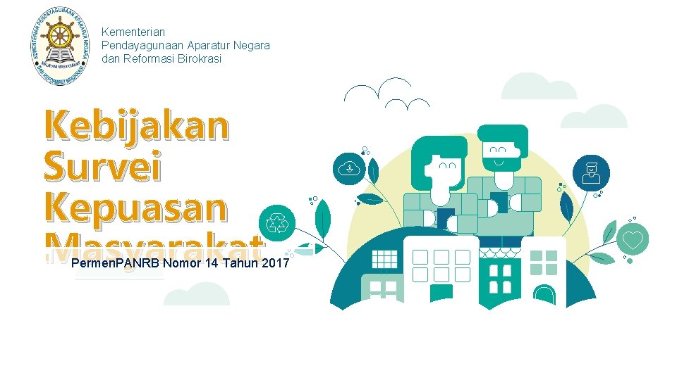 Kementerian Pendayagunaan Aparatur Negara dan Reformasi Birokrasi Kebijakan Survei Kepuasan Masyarakat Permen. PANRB Nomor