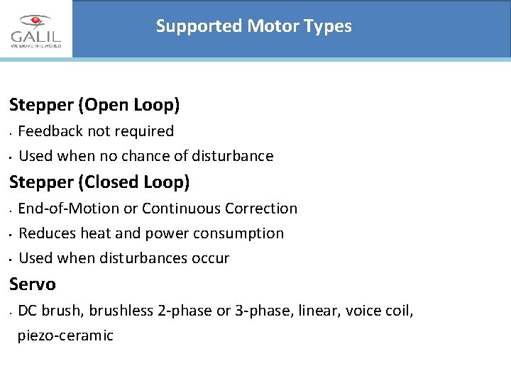 Supported Motor Types Stepper (Open Loop) • • Feedback not required Used when no
